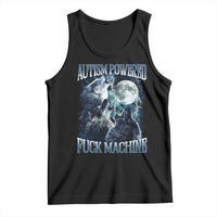 Funny Autism Powered Fuck Machine Tank Top Autism Quote Alpha Wolf