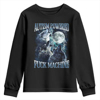Funny Autism Powered Fuck Machine Youth Sweatshirt Autism Quote Alpha Wolf