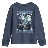 Funny Autism Powered Fuck Machine Youth Sweatshirt Autism Quote Alpha Wolf