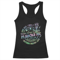 Funny Autism Mama Life Racerback Tank Top Some Days I Rock It Some Days It Rock Me Autism Awareness