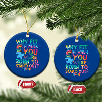 Funny Autism Awareness Ceramic Ornament Why Fit In When You Were Born To Stand Out Puzzle