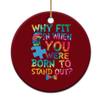 Funny Autism Awareness Ceramic Ornament Why Fit In When You Were Born To Stand Out Puzzle