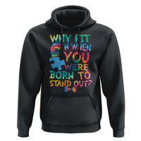 Funny Autism Awareness Hoodie Why Fit In When You Were Born To Stand Out Puzzle