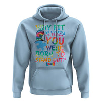 Funny Autism Awareness Hoodie Why Fit In When You Were Born To Stand Out Puzzle