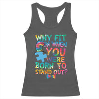 Funny Autism Awareness Racerback Tank Top Why Fit In When You Were Born To Stand Out Puzzle