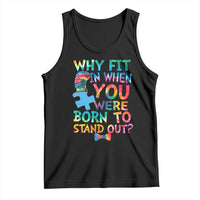 Funny Autism Awareness Tank Top Why Fit In When You Were Born To Stand Out Puzzle