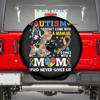 Autism Mom Spare Tire Cover Autism Doesn't Come With A Manual It Comes With A Mom