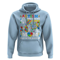 Autism Mom Hoodie Autism Doesn't Come With A Manual It Comes With A Mom