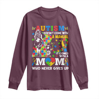 Autism Mom Long Sleeve Shirt Autism Doesn't Come With A Manual It Comes With A Mom