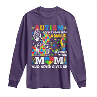 Autism Mom Long Sleeve Shirt Autism Doesn't Come With A Manual It Comes With A Mom