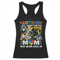 Autism Mom Racerback Tank Top Autism Doesn't Come With A Manual It Comes With A Mom