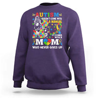 Autism Mom Sweatshirt Autism Doesn't Come With A Manual It Comes With A Mom