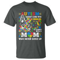 Autism Mom T Shirt Autism Doesn't Come With A Manual It Comes With A Mom