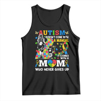 Autism Mom Tank Top Autism Doesn't Come With A Manual It Comes With A Mom