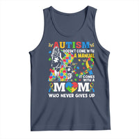 Autism Mom Tank Top Autism Doesn't Come With A Manual It Comes With A Mom
