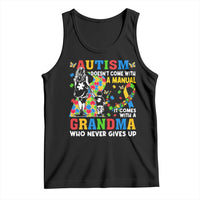 Autism Grandma Tank Top Autism Doesn't Come With A Manual It Comes With A Grandma