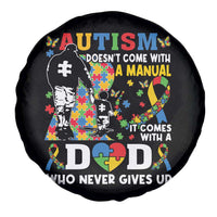 Autism Dad Spare Tire Cover Autism Doesn't Come With A Manual It Comes With A Dad