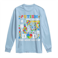 Autism Dad Long Sleeve Shirt Autism Doesn't Come With A Manual It Comes With A Dad