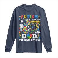 Autism Dad Long Sleeve Shirt Autism Doesn't Come With A Manual It Comes With A Dad