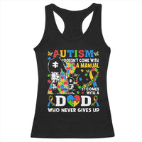 Autism Dad Racerback Tank Top Autism Doesn't Come With A Manual It Comes With A Dad