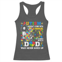 Autism Dad Racerback Tank Top Autism Doesn't Come With A Manual It Comes With A Dad