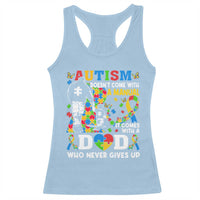 Autism Dad Racerback Tank Top Autism Doesn't Come With A Manual It Comes With A Dad