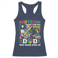 Autism Dad Racerback Tank Top Autism Doesn't Come With A Manual It Comes With A Dad