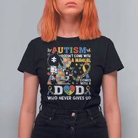 Autism Dad T Shirt For Women Autism Doesn't Come With A Manual It Comes With A Dad