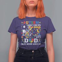 Autism Dad T Shirt For Women Autism Doesn't Come With A Manual It Comes With A Dad