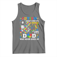 Autism Dad Tank Top Autism Doesn't Come With A Manual It Comes With A Dad