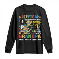 Autism Grandpa Long Sleeve Shirt Autism Doesn't Come With A Manual It Comes With A Grandpa
