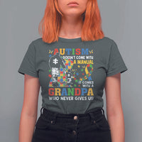 Autism Grandpa T Shirt For Women Autism Doesn't Come With A Manual It Comes With A Grandpa