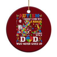 Autism Dad Ceramic Ornament Autism Doesn't Come With A Manual It Comes With A Dad