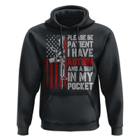 Funny Please Be Patient I Have Autism And A Gun In My Pocket Hoodie Autism Awareness Vintage American Flag