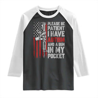Funny Please Be Patient I Have Autism And A Gun In My Pocket Raglan Shirt Autism Awareness Vintage American Flag