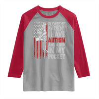 Funny Please Be Patient I Have Autism And A Gun In My Pocket Raglan Shirt Autism Awareness Vintage American Flag