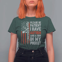 Funny Please Be Patient I Have Autism And A Gun In My Pocket T Shirt For Women Autism Awareness Vintage American Flag