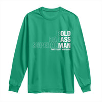 Funny Bold Badass Superhuman Long Sleeve Shirt Sarcastic Old Man Father's Day