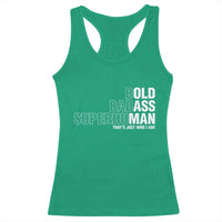 Funny Bold Badass Superhuman Racerback Tank Top Sarcastic Old Man Father's Day