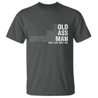 Funny Bold Badass Superhuman T Shirt Sarcastic Old Man Father's Day