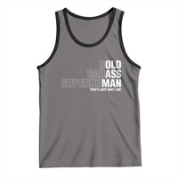 Funny Bold Badass Superhuman Tank Top Sarcastic Old Man Father's Day