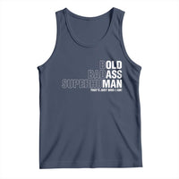 Funny Bold Badass Superhuman Tank Top Sarcastic Old Man Father's Day