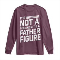 Funny It's Not A Dad Bod It's A Father Figure Long Sleeve Shirt Father's Day