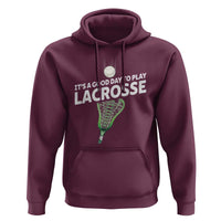 Funny It's A Good Day To Play Lacrosse Lax Hoodie