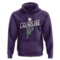 Funny It's A Good Day To Play Lacrosse Lax Hoodie