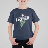 Funny It's A Good Day To Play Lacrosse Lax T Shirt For Kid
