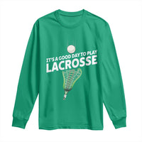 Funny It's A Good Day To Play Lacrosse Lax Long Sleeve Shirt