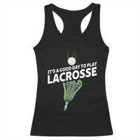Funny It's A Good Day To Play Lacrosse Lax Racerback Tank Top