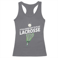 Funny It's A Good Day To Play Lacrosse Lax Racerback Tank Top