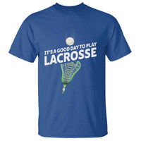 Funny It's A Good Day To Play Lacrosse Lax T Shirt